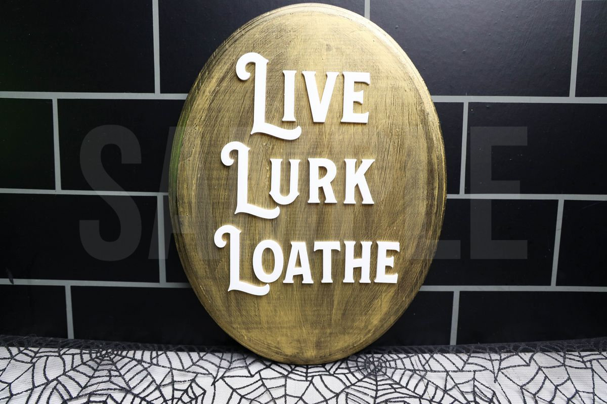 Live Lurk Loathe Sign - Exclusive - For Kelly - Image 2